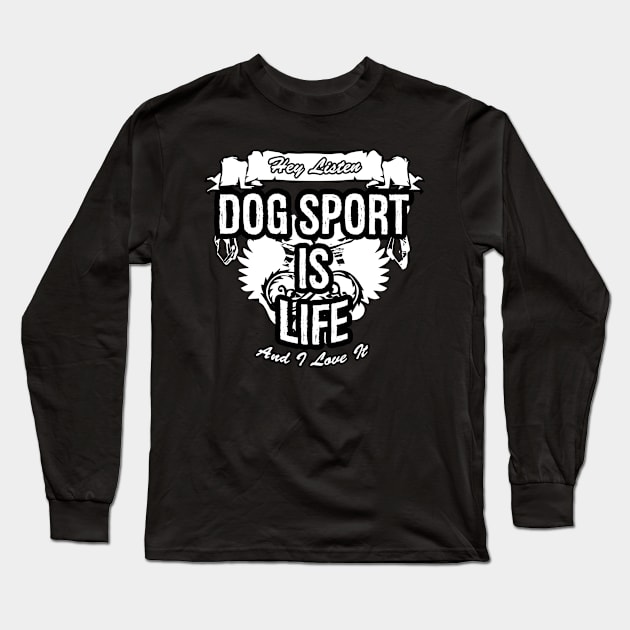 Dog Sport Is Life Creative Job Typography Design Long Sleeve T-Shirt by Stylomart